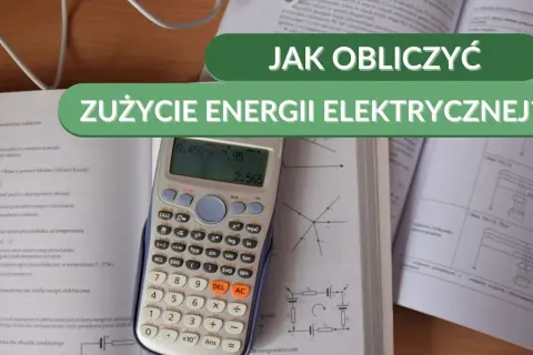 Kalkulator zużycia prądu: Ile możesz zaoszczędzić? Oblicz online