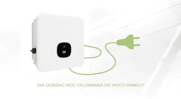 Jak wybrać idealny inwerter do paneli? Uniknij kosztownych błędów
